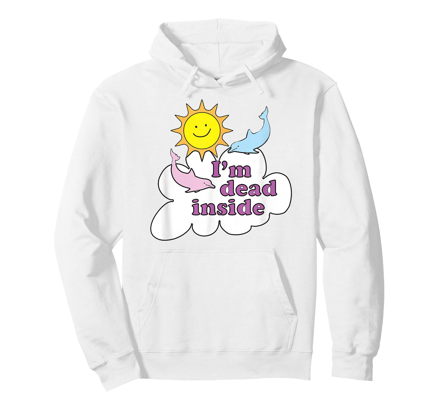 I'm Dead Inside - Cheerful Dolphins and Sunshine T-Shirt