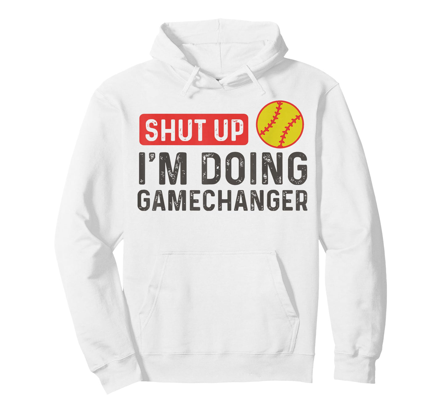 Shut Up I'm Doing Gamechanger - Softball T-Shirt