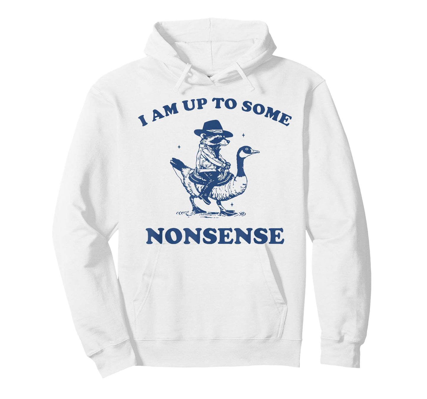 I Am Up To Some Nonsense Funny Goose Raccoon Sarcasm Saying T-Shirt