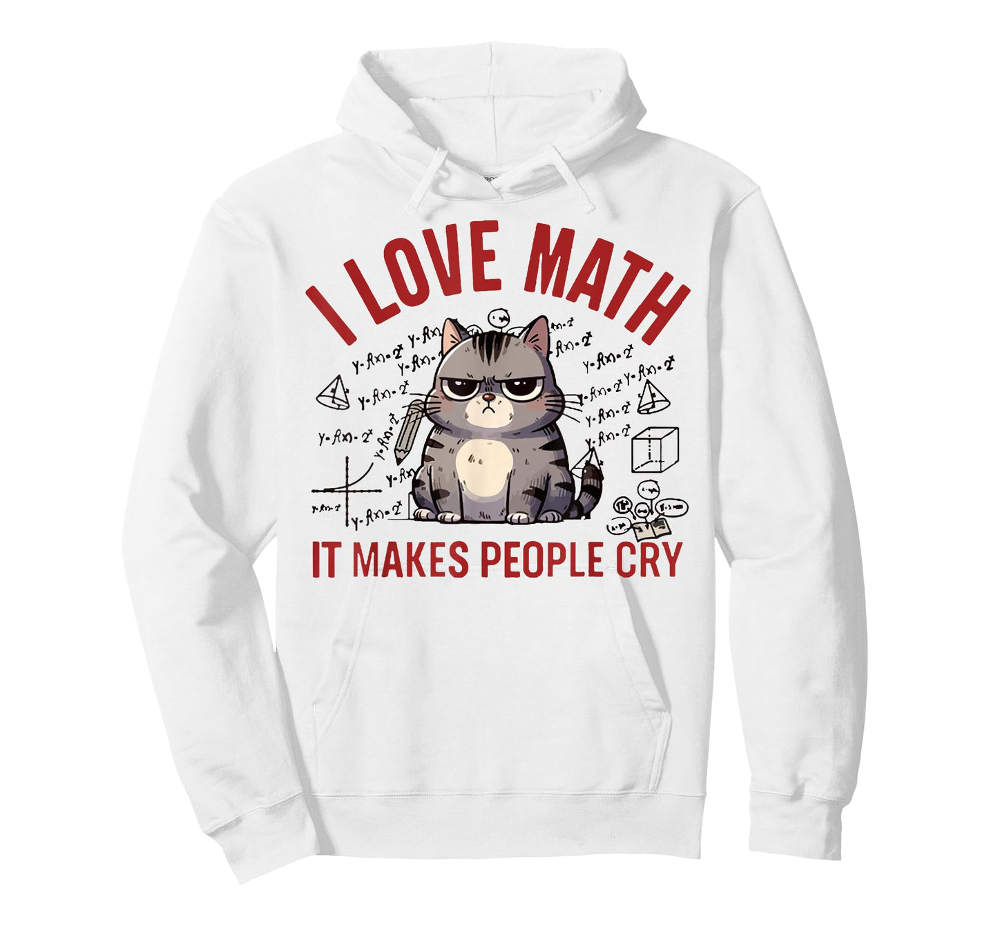 I Love Math It Makes People Cry Funny Math Teacher Cat Lover T-Shirt