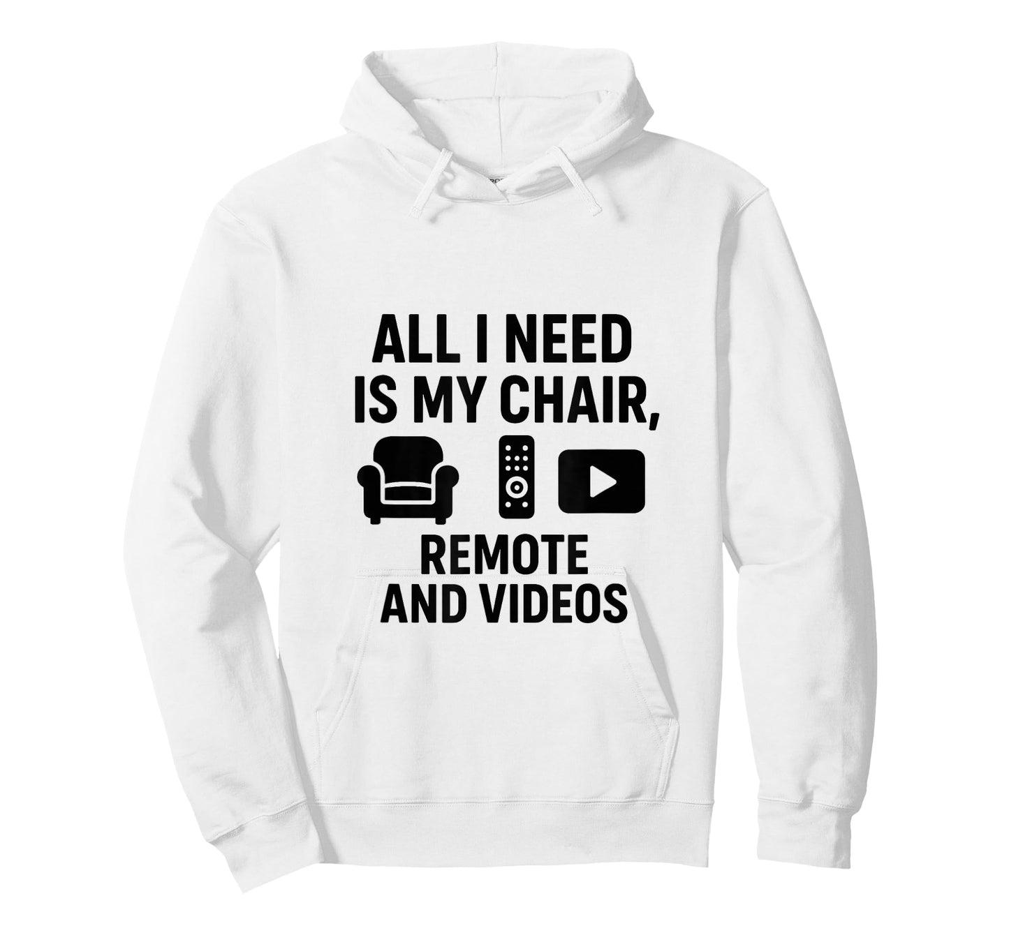 All I Need is My Chair, Remote, and Videos T-Shirt