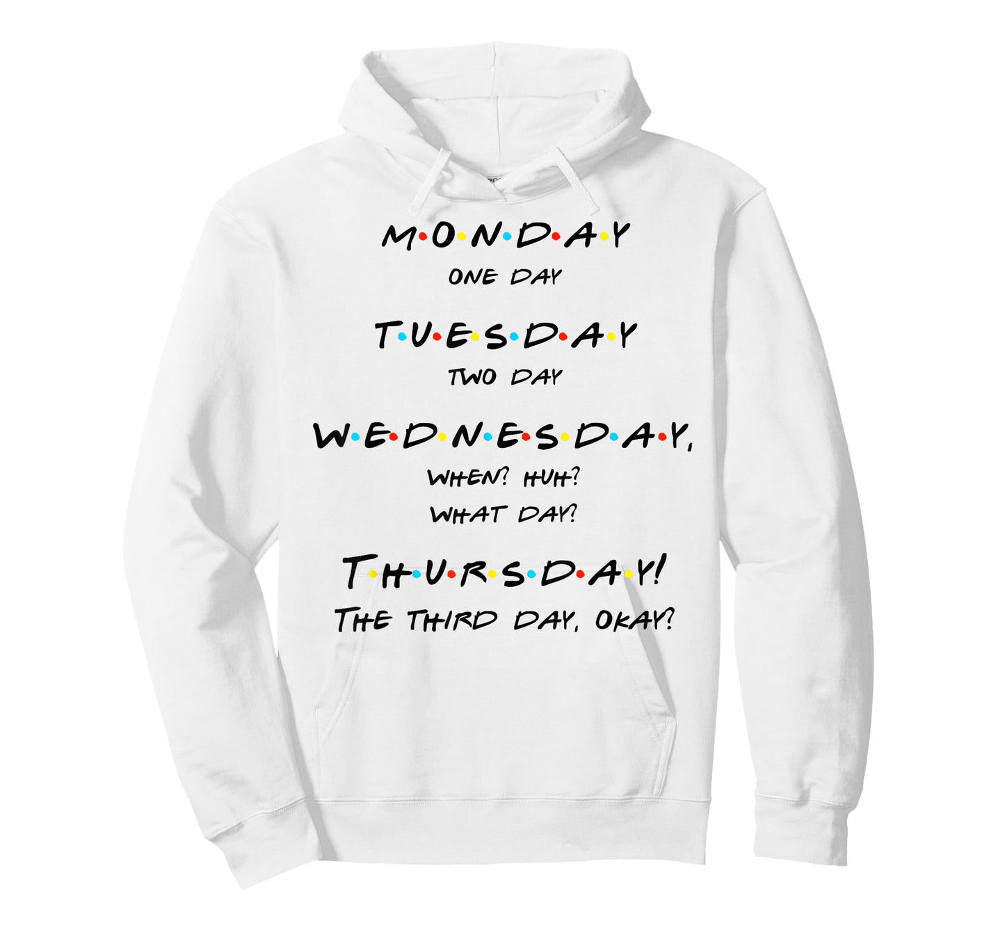 Monday, One-Day, When? Thursday! Funny Quote T Shirt T-Shirt