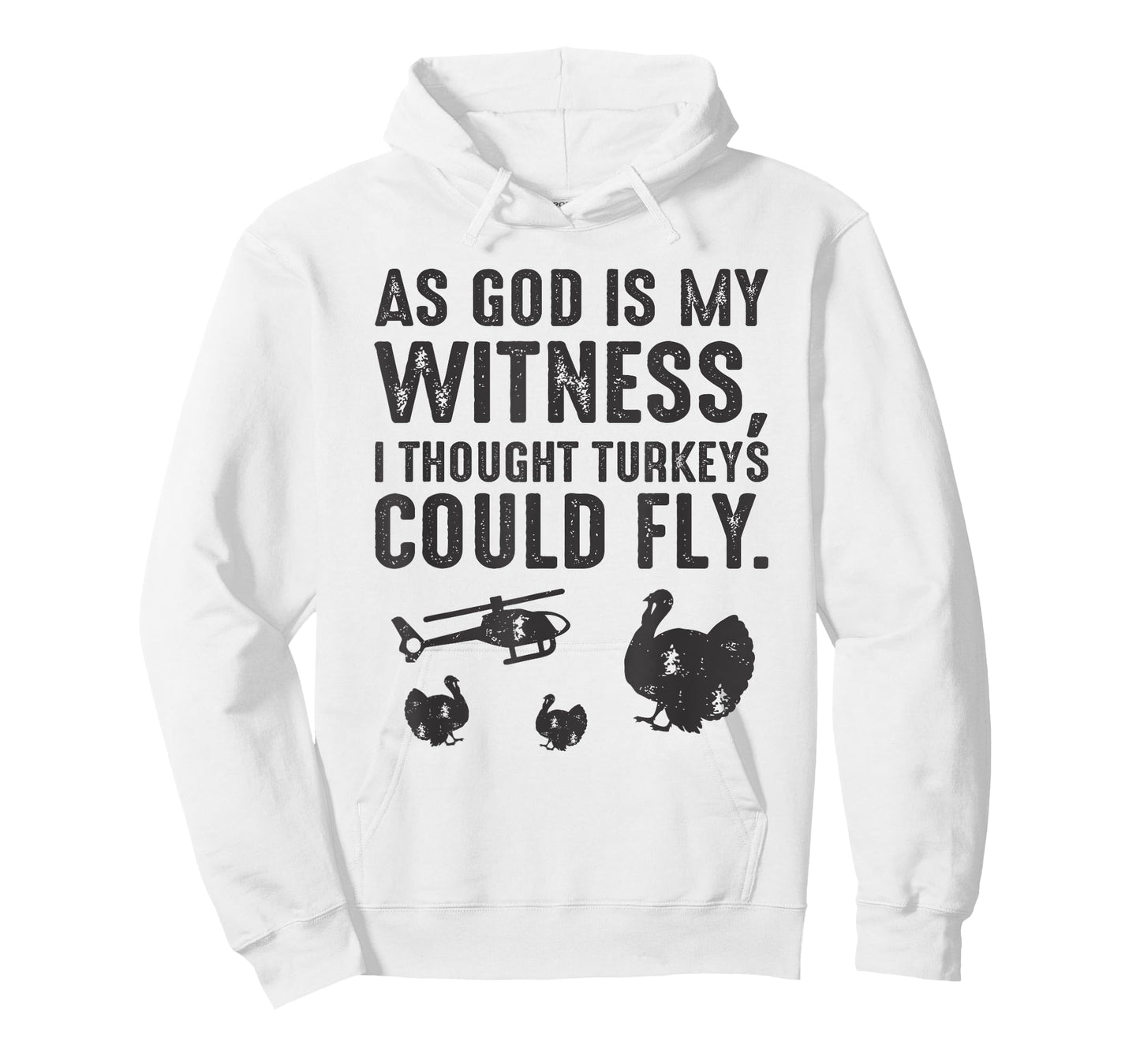 As God is My Witness I Thought Turkeys Could Fly T-Shirt T-Shirt