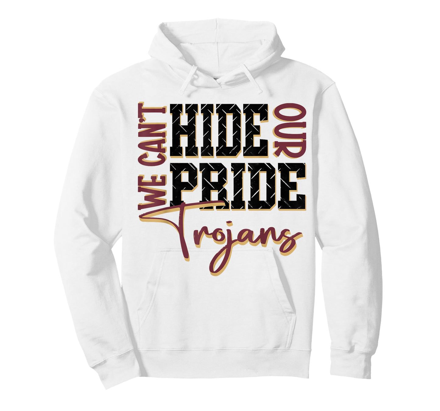 We Can't Hide Our Pride Trojans School Spirit Maroon Trojans T-Shirt