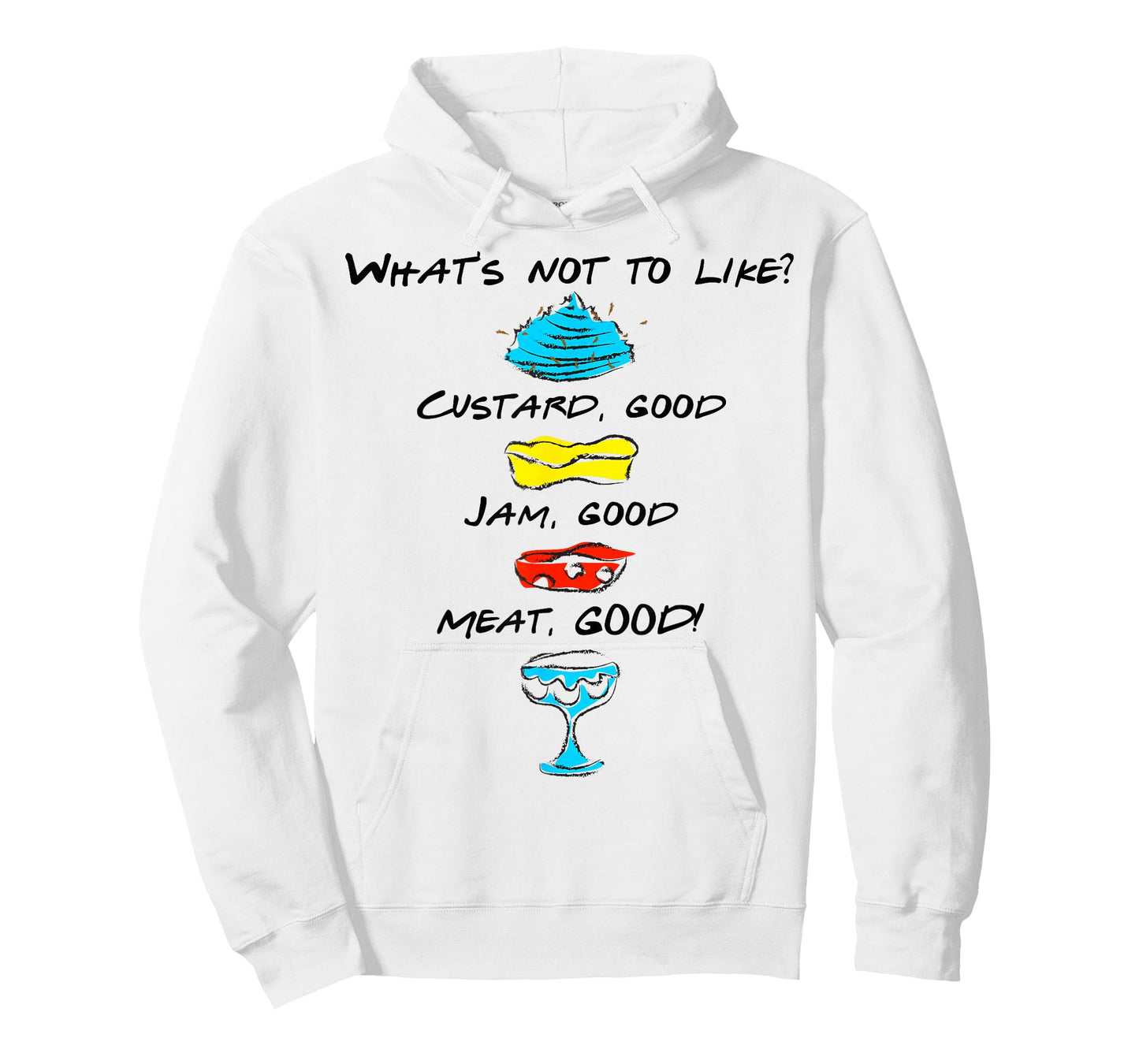 What's Not to Like? Custard Jam Meat Good T-Shirt