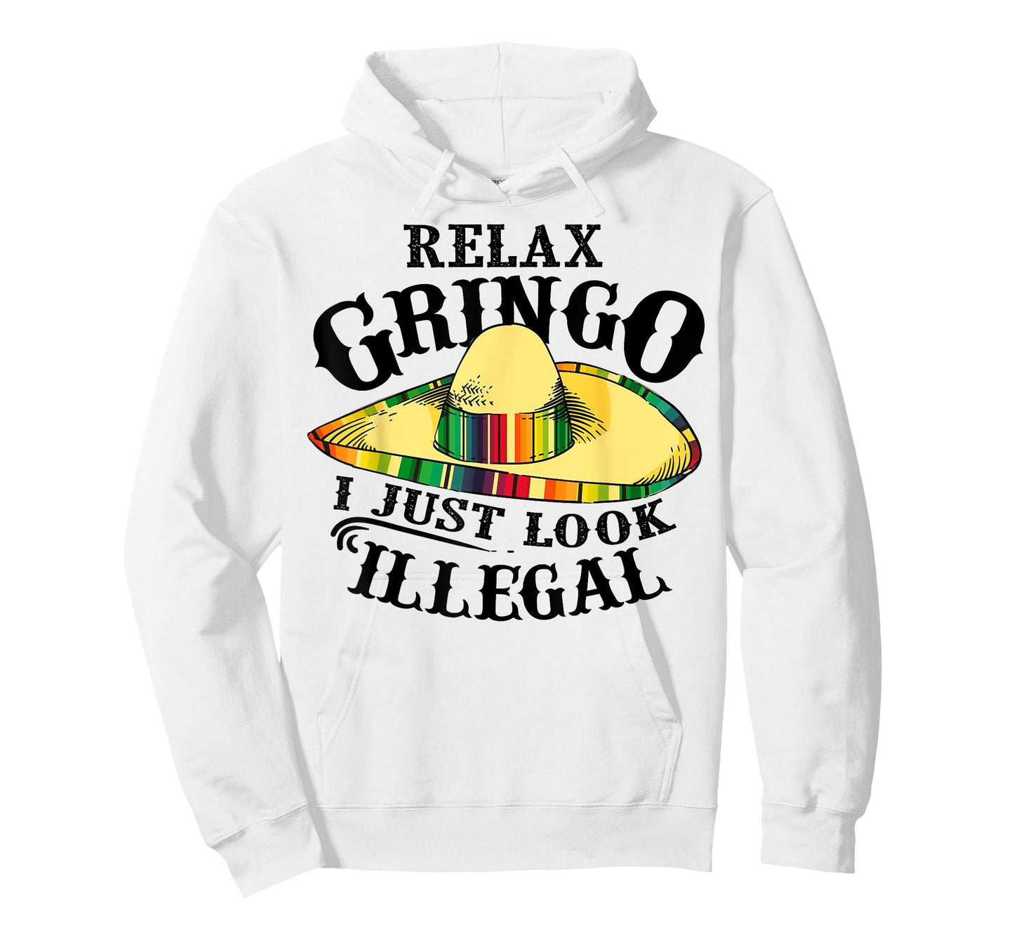 Relax Gringo I Just Look Illegal | Gabacho Outsider Tee Gift T-Shirt