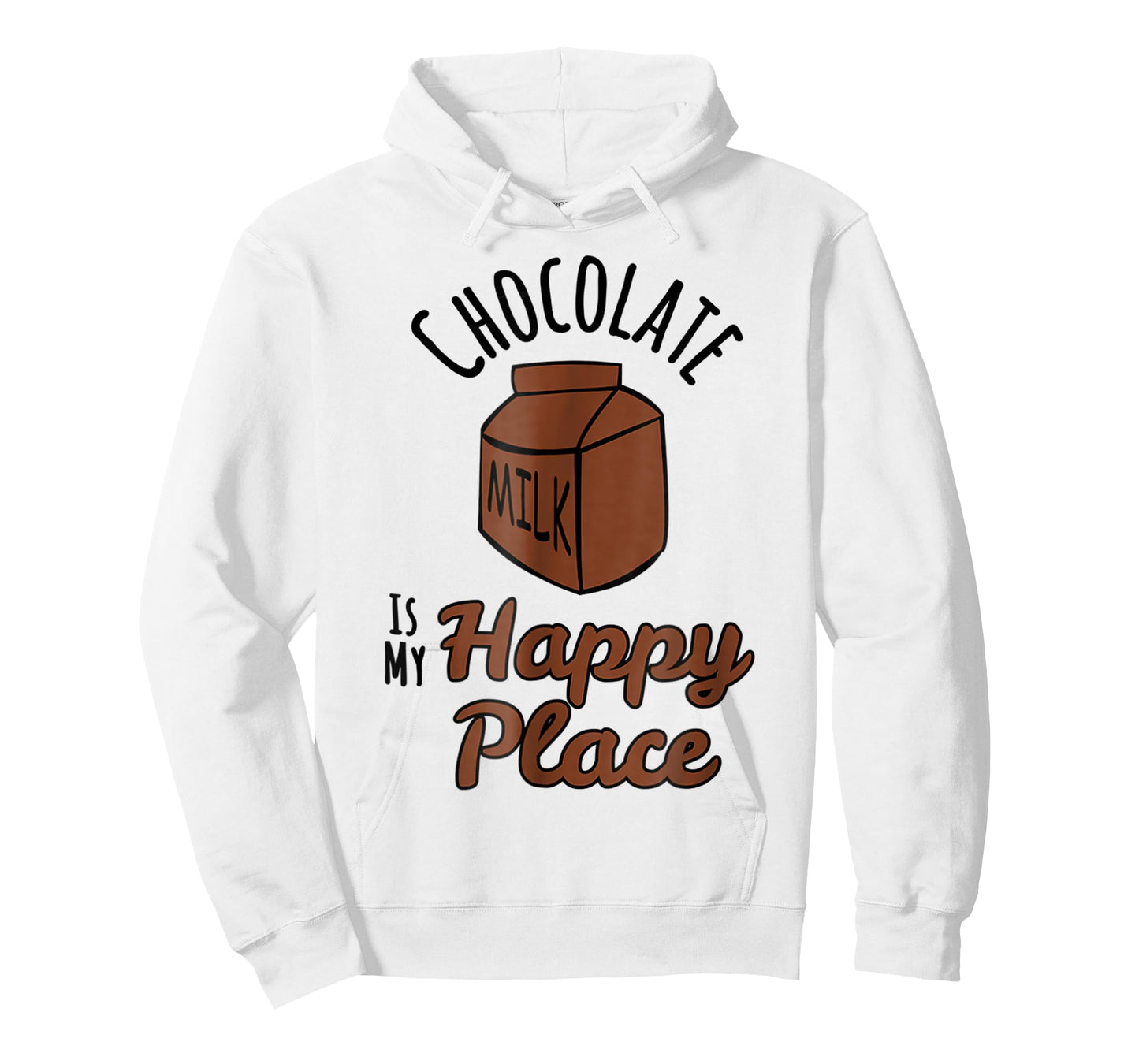 Chocolate Milk Is My Happy Place Chocolate Lovers T-Shirt
