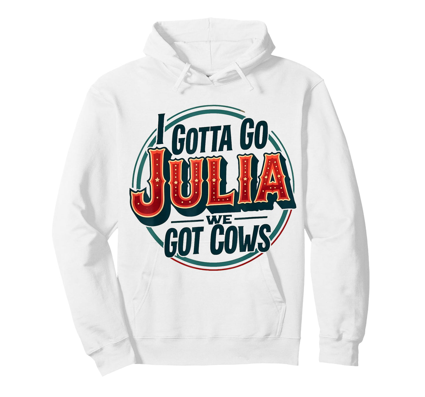 I Gotta Go Julia We Got Cows T-Shirt