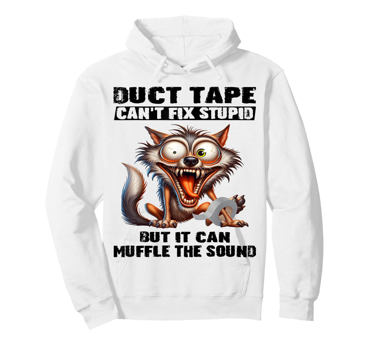 Duct tape can't fix stupid but it can muffle the sound funny T-Shirt
