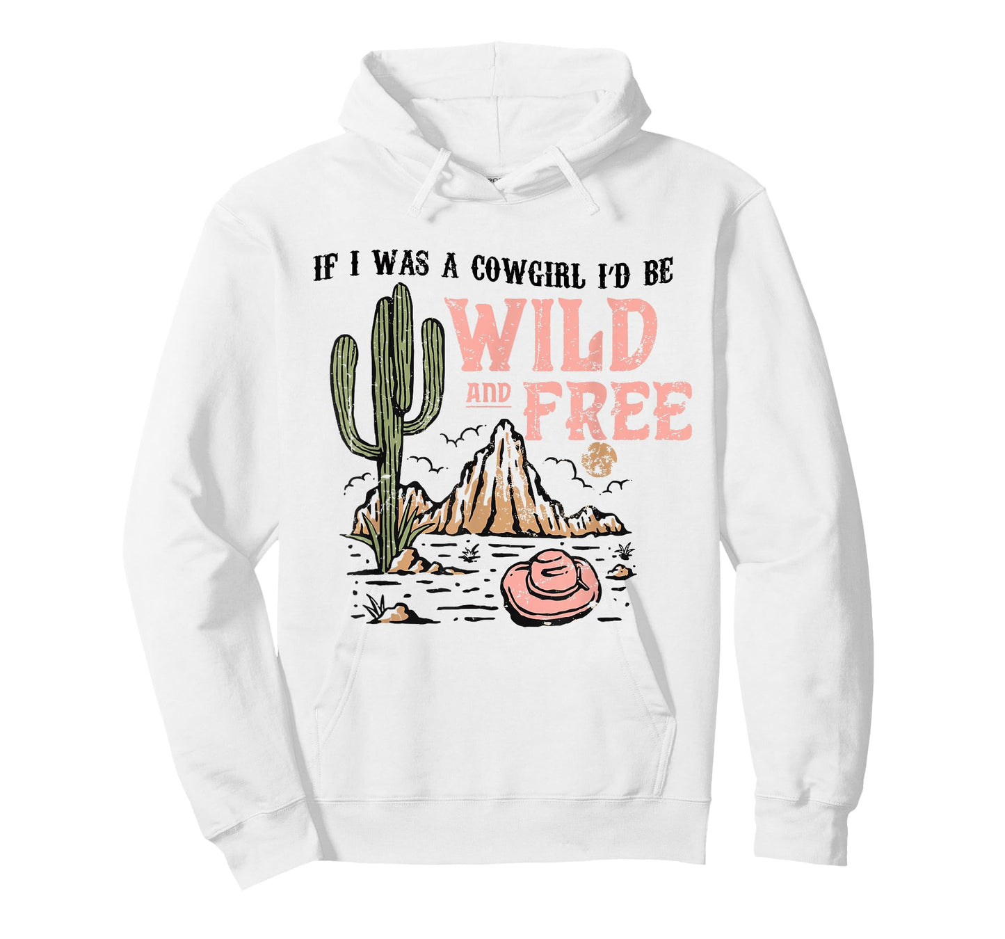 Cowgirl Horses Desert If I Was Cowgirl I'd Be Wild And Free T-Shirt
