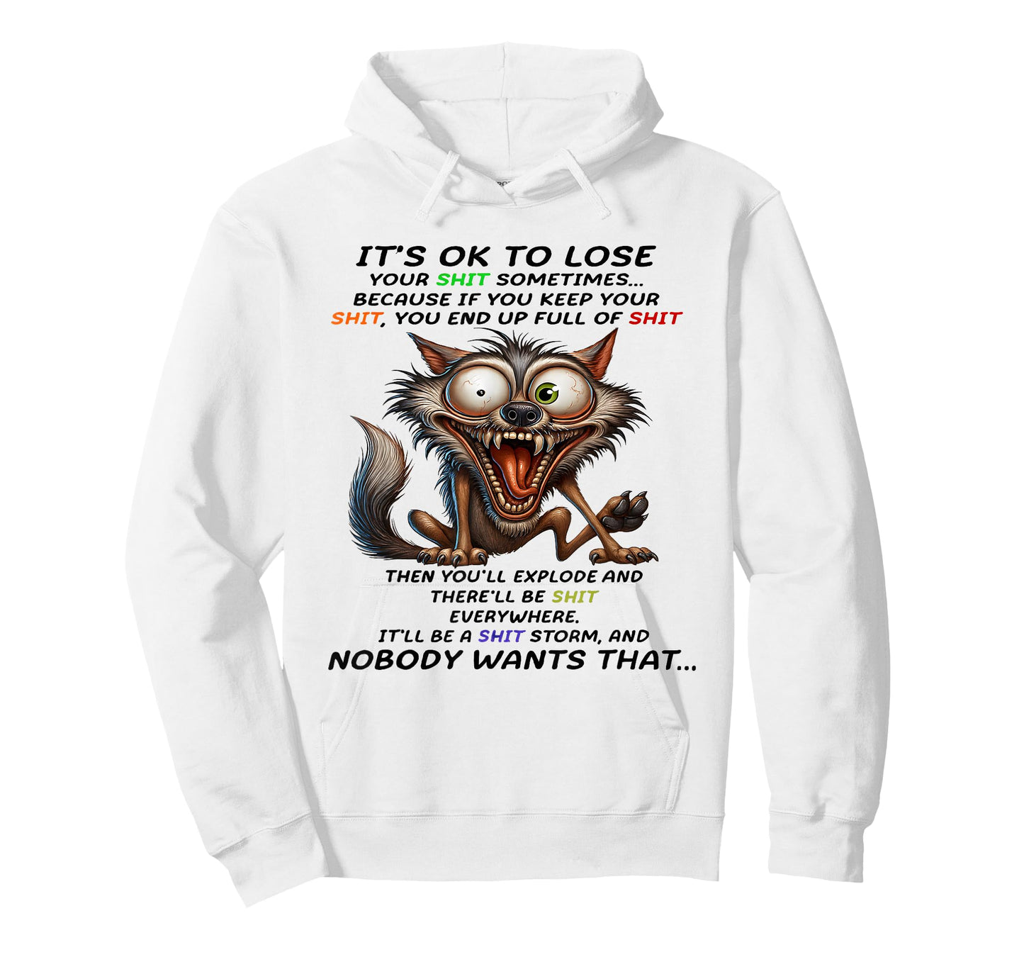 Wolf It's ok to Lose Your Shit Sometimes Because if You Keep T-Shirt