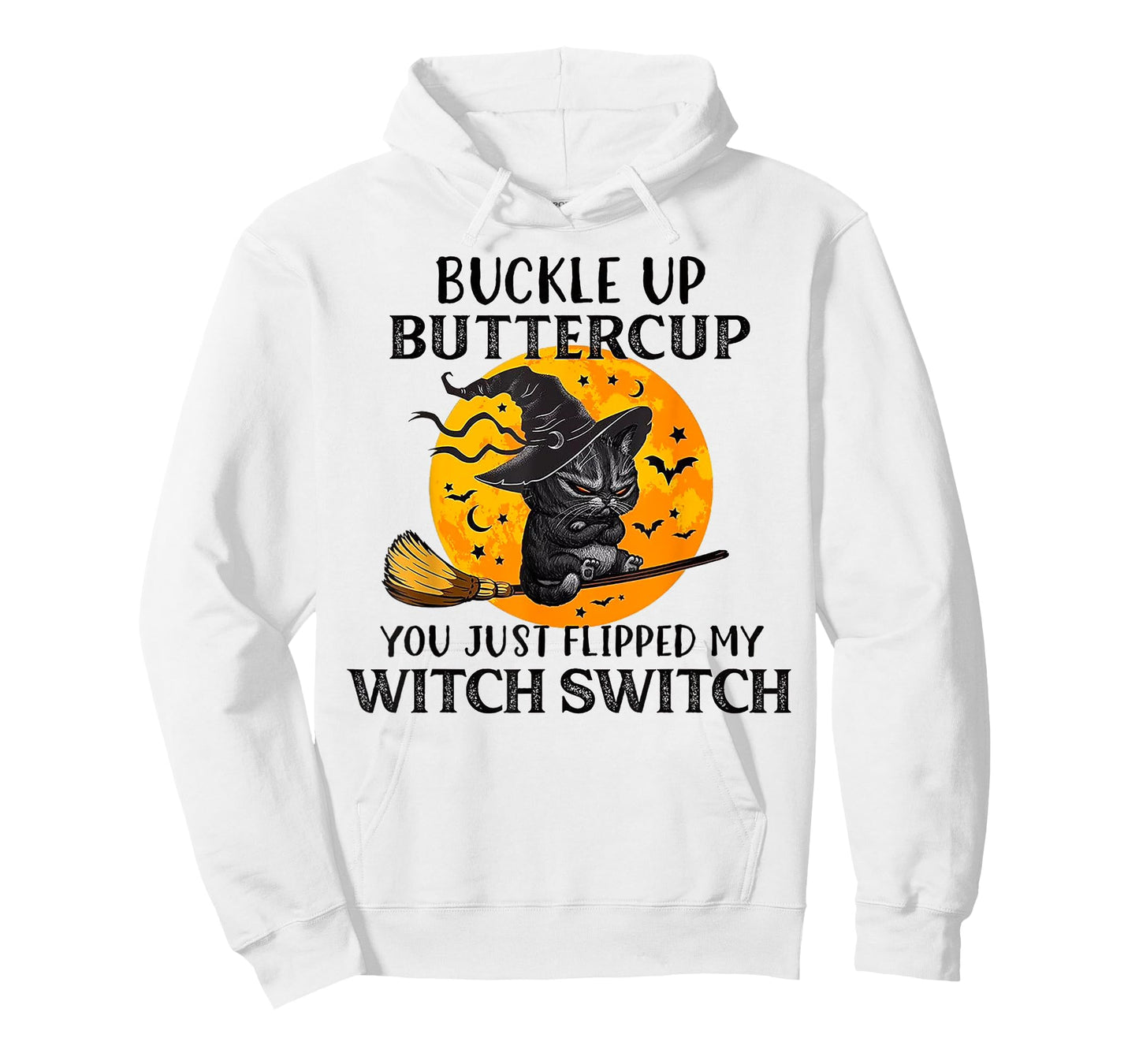 Cat Buckle Up Buttercup You Just Flipped My Witch Switch Men Women T-Shirt