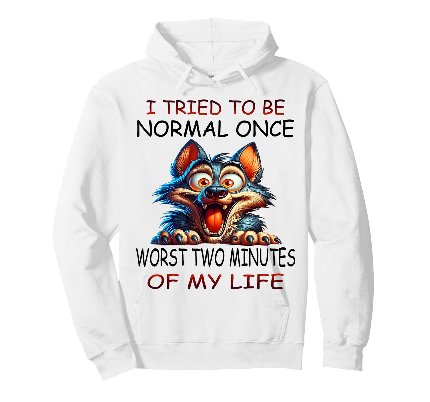 I tried to be normal once worst two minutes of my life funny T-Shirt
