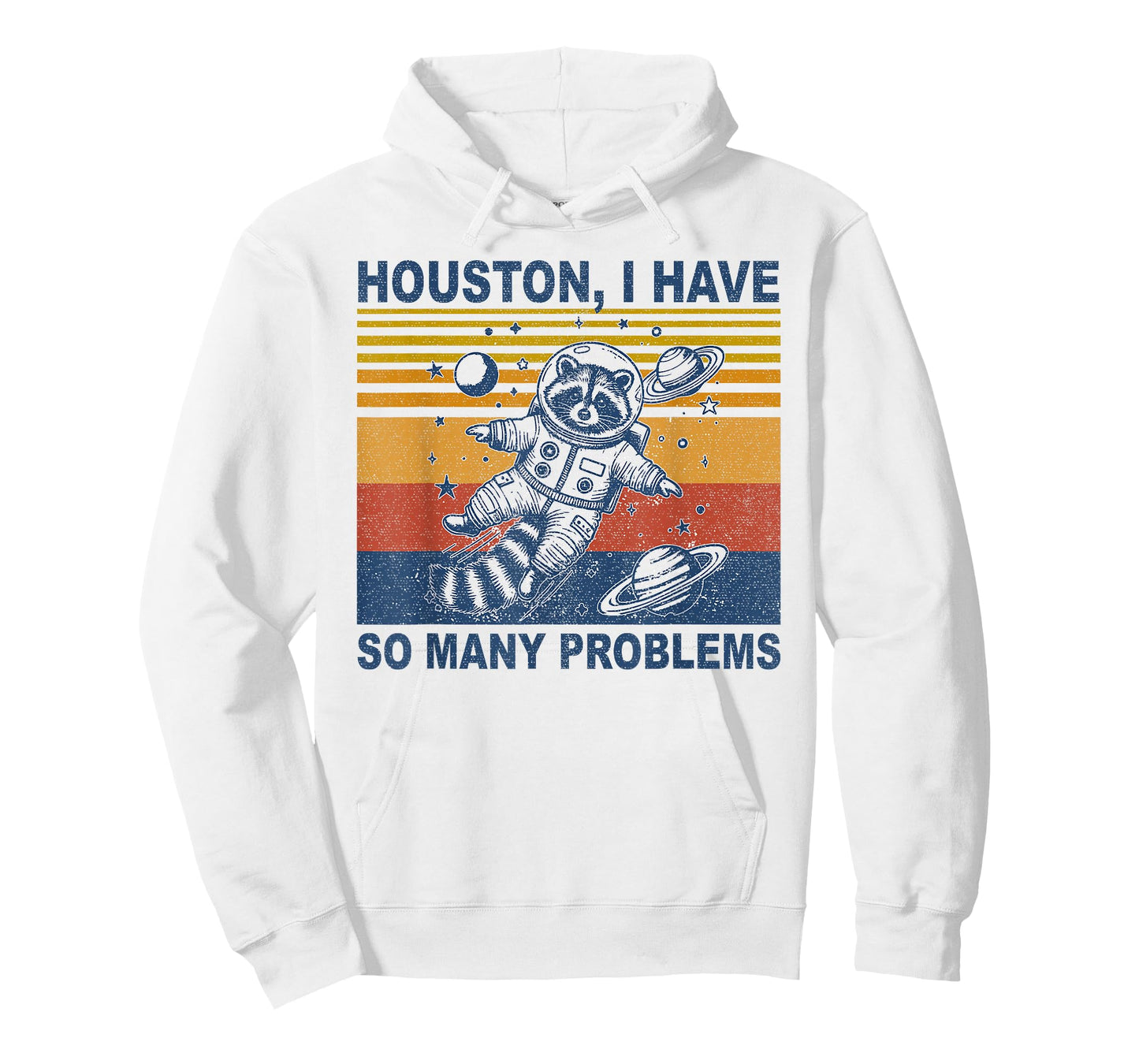 Houston, I Have So Many Problems Funny Raccoon in Space T-Shirt
