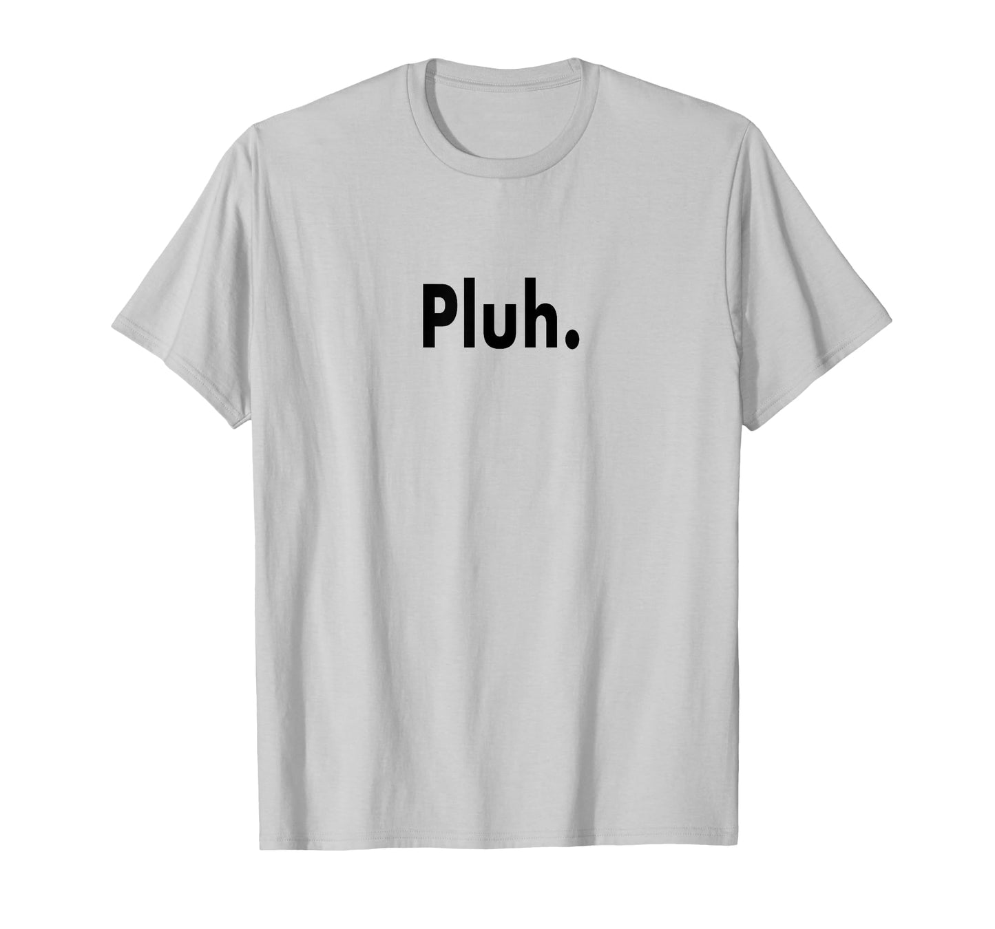Pluh. Ultimate Gen Z Slang Subject Changer for Moving On Tee T-Shirt