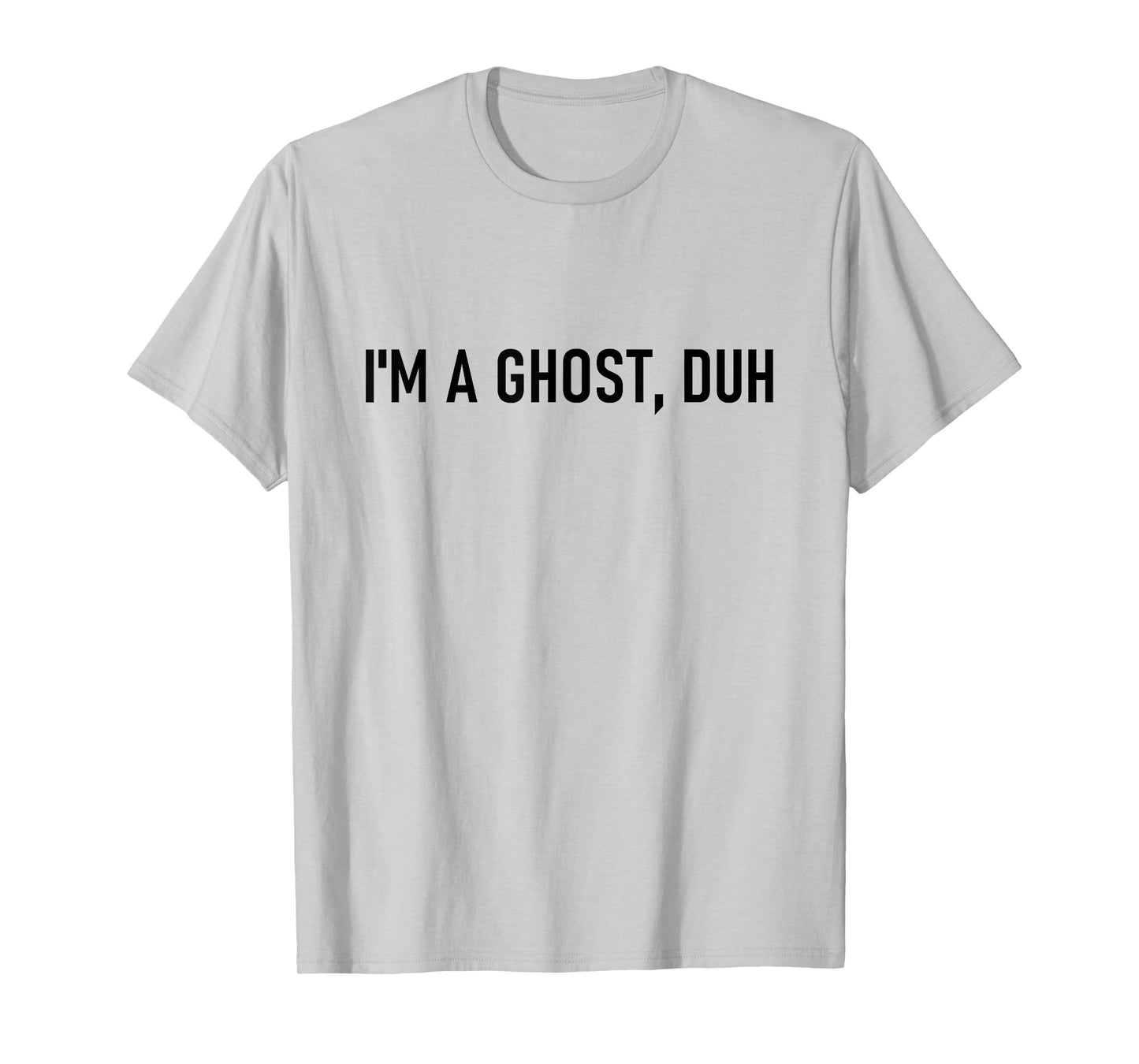 I’m A Ghost Duh Funny Last Minute Halloween Costume T-Shirt