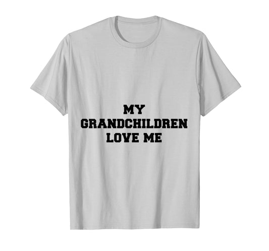 My Grandchildren Love Me Gift T-Shirt