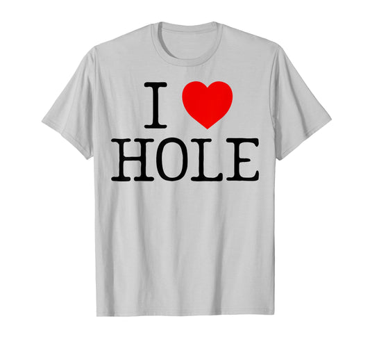 I Heart Hole I Love Hole Red Heart Anime Meme Funny T-Shirt