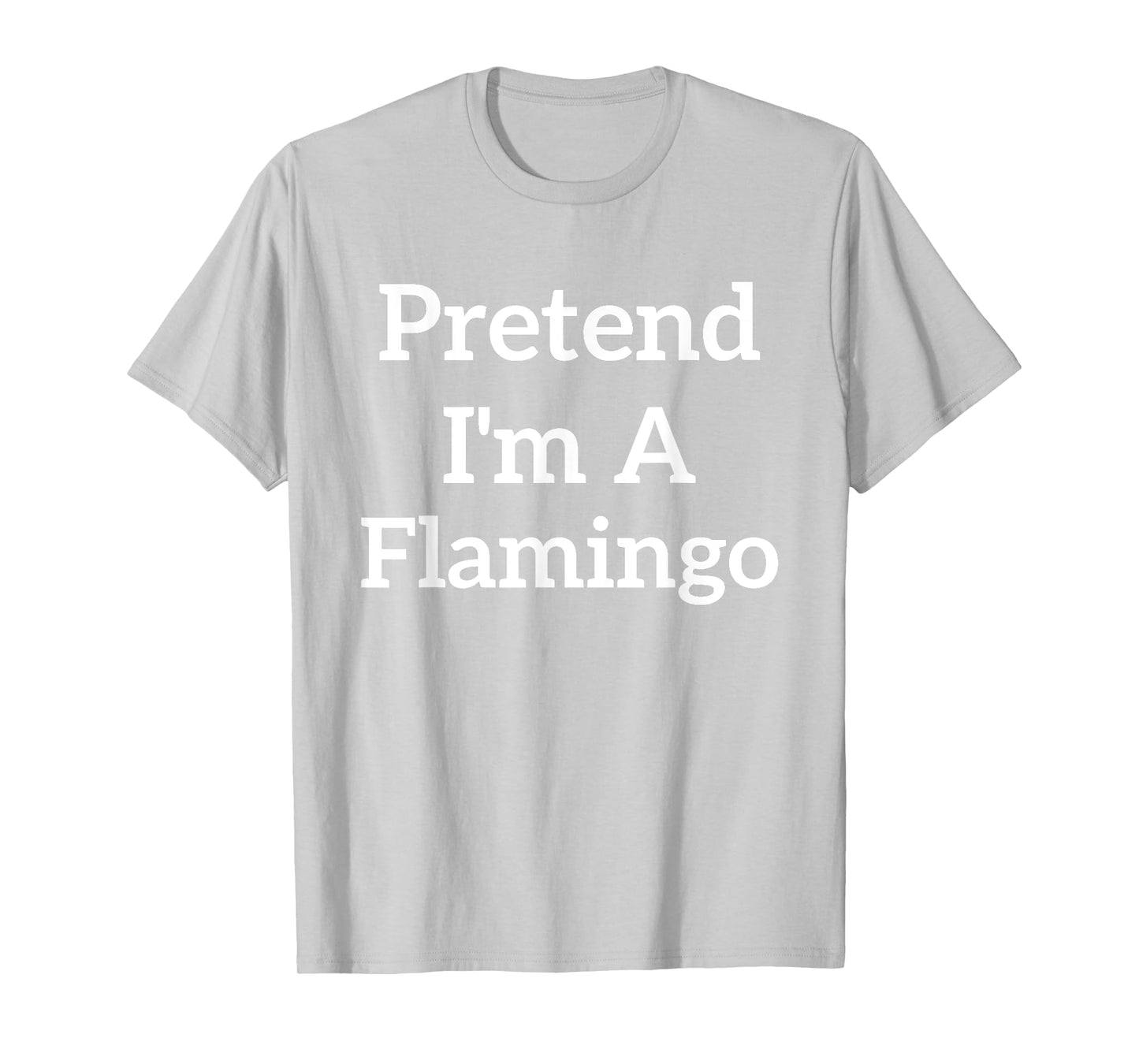 Pretend I'm A Flamingo Lazy Costume Funny Halloween Party T-Shirt