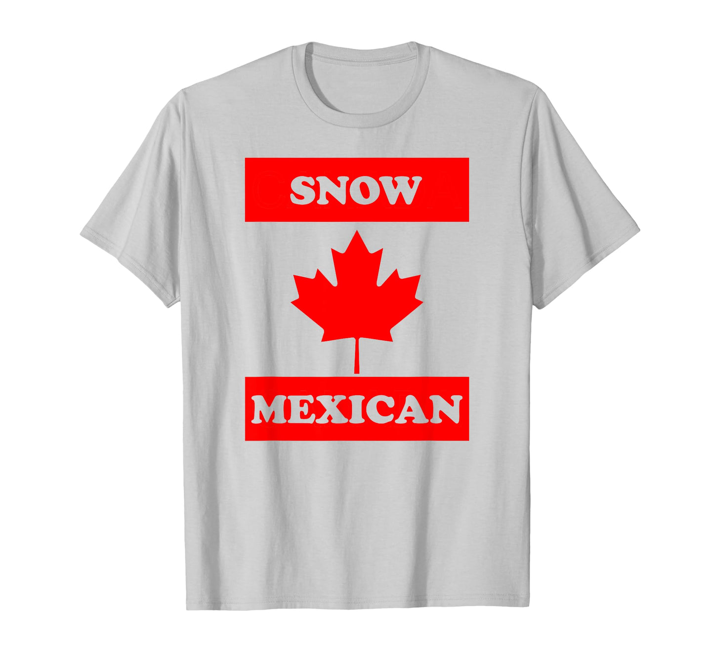 Snow Mexican - Funny Canada Meme T-Shirt Canadian Immigrant T-Shirt