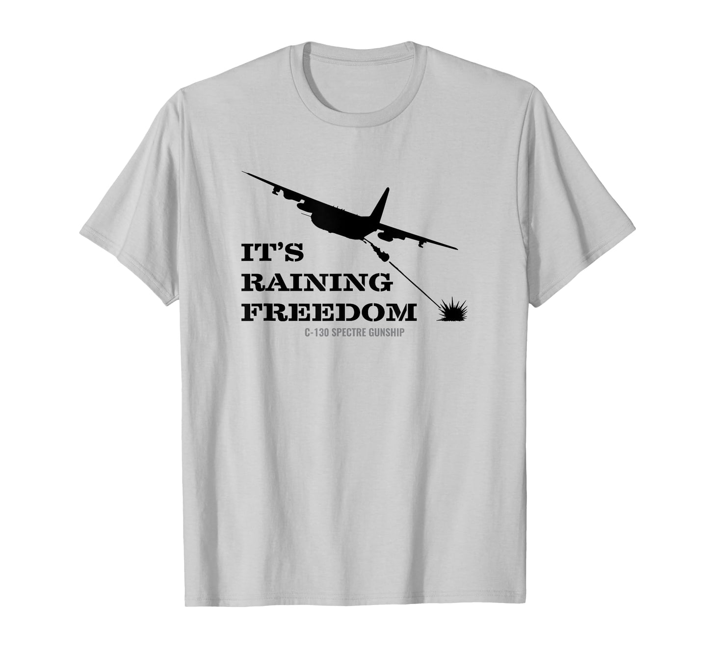 AC-130 Spectre Gunship It's Raining Freedom T Shirt T-Shirt