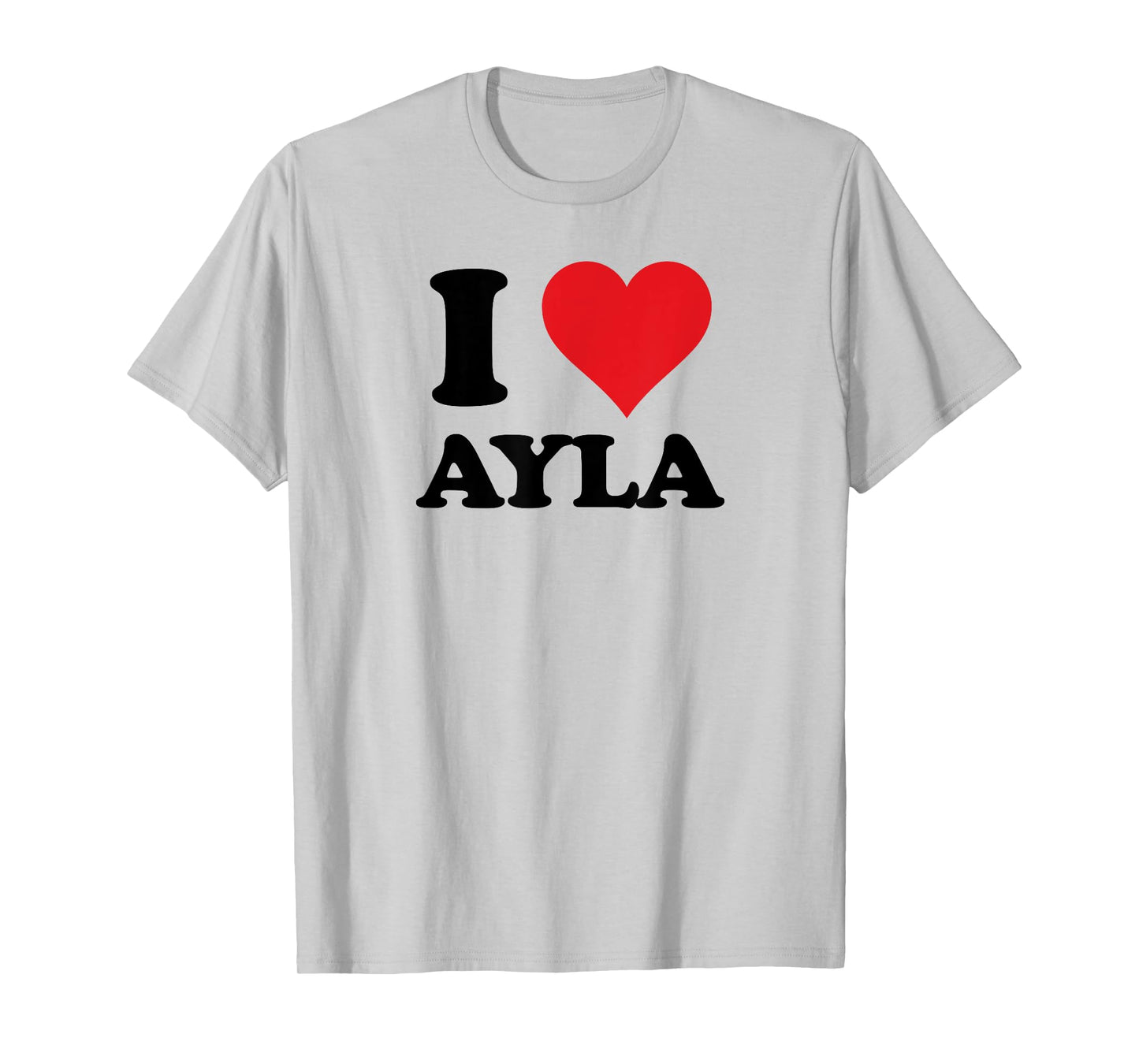 I Heart Ayla First Name I Love Personalized Stuff T-Shirt