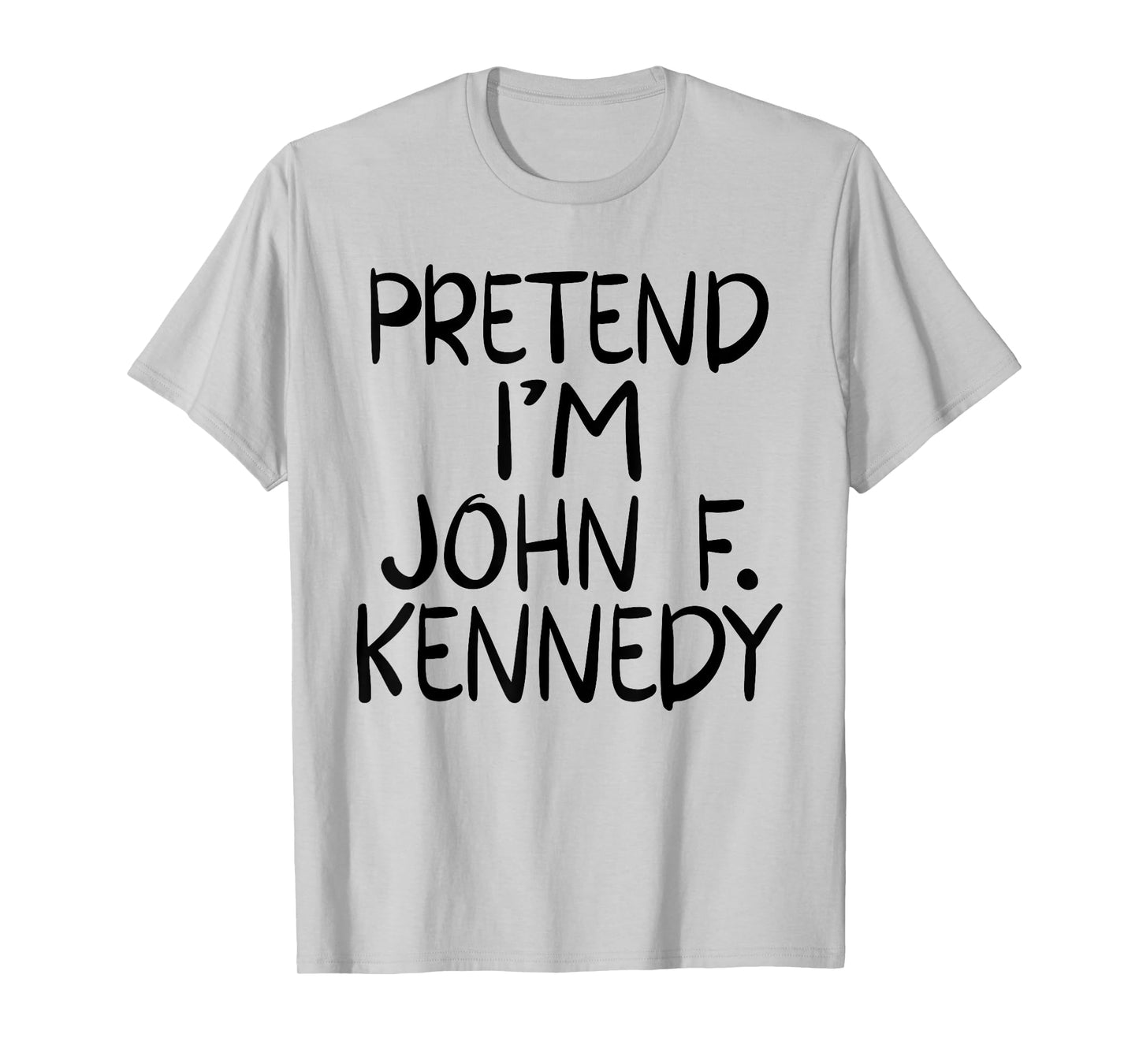 Pretend I'm a John F. Kennedy Costume Family Lazy Halloween T-Shirt