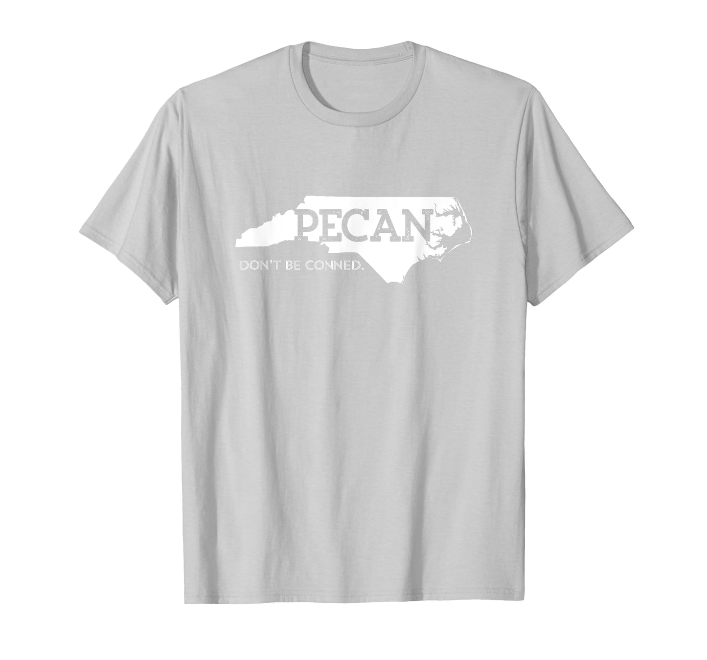 NC Pecan Don't Get Conned T-shirt