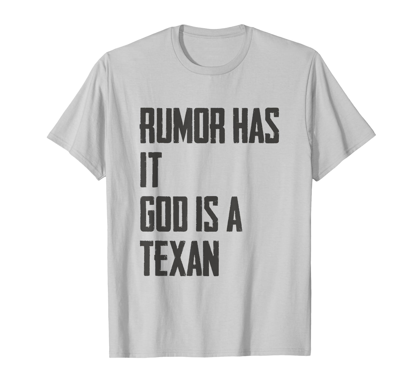 Rumor Has it God is a Texan Funny Texas Gift Tee T-Shirt