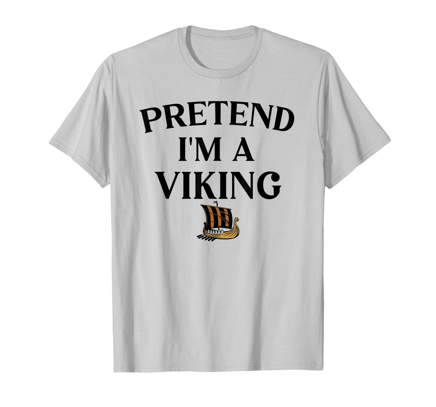 Pretend I'm A Viking Funny Pretend Halloween Party T-Shirt