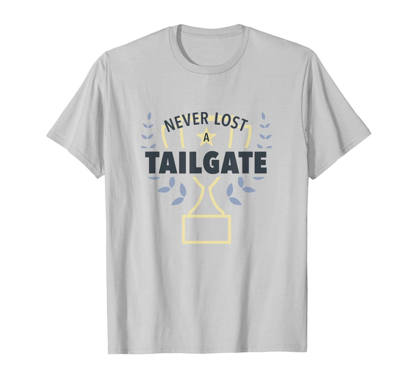 Never Lost a Tailgate T-Shirt