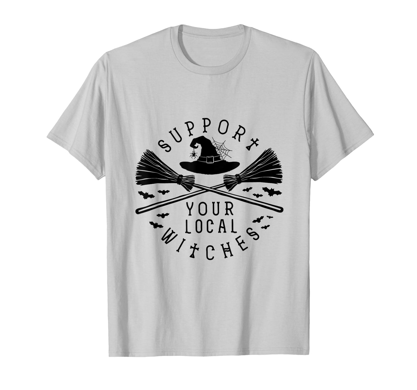 Support Your Local Witches Halloween outfit for Halloween T-Shirt