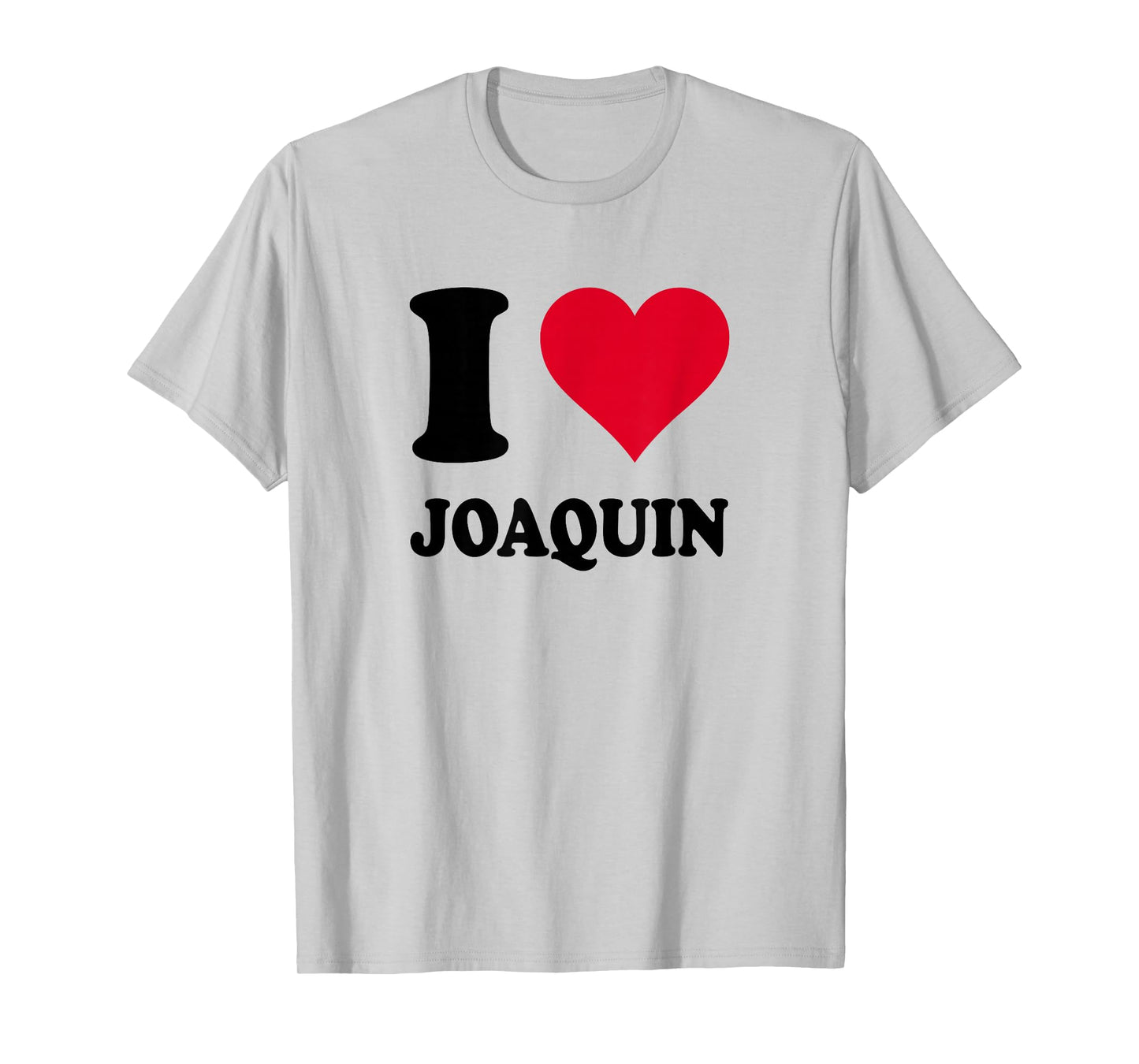 I Love Joaquin T-Shirt