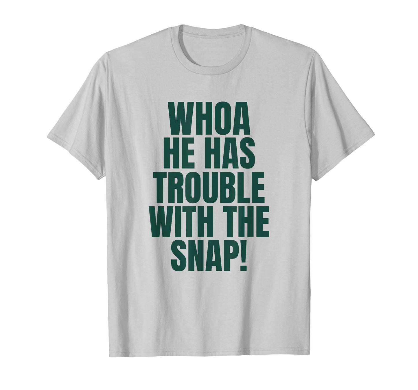 Whoa He Has Trouble With the Snap! Michigan Rivalry T-Shirt