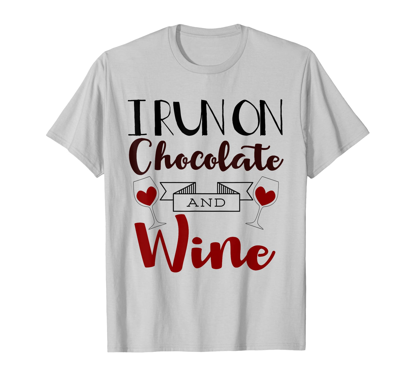 I Run On Chocolate and Wine Funny Gift Chocolate t-shirt T-Shirt