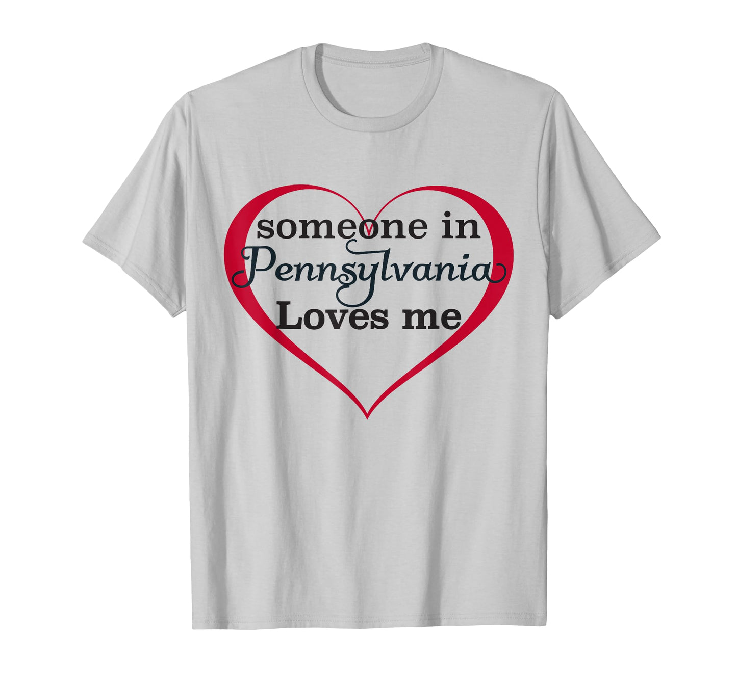 Someone in Pennsylvania Loves Me - Tshirt | Kids Adult Gift T-Shirt