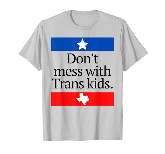 Don't Mess With Trans Kids Shirt Don't Mess With Trans Kids T-Shirt