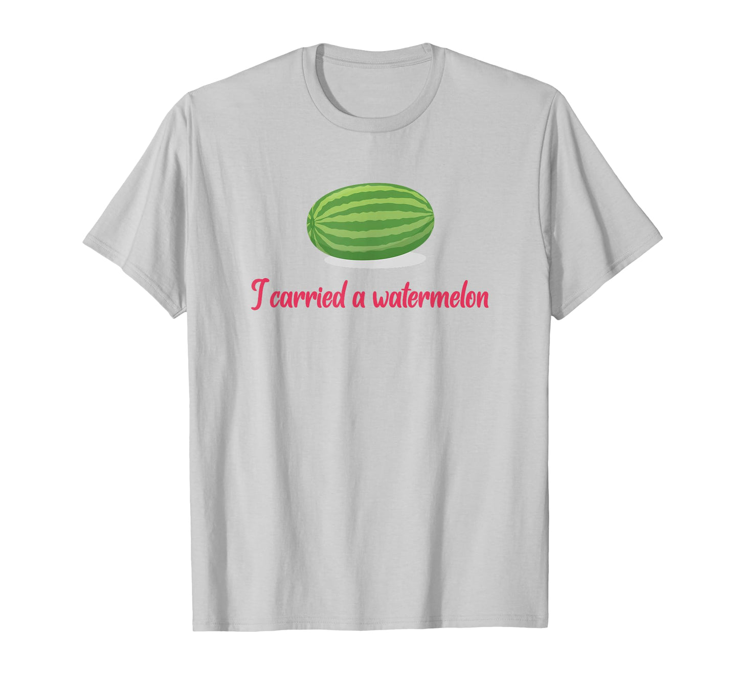 I carried a watermelon T-Shirt