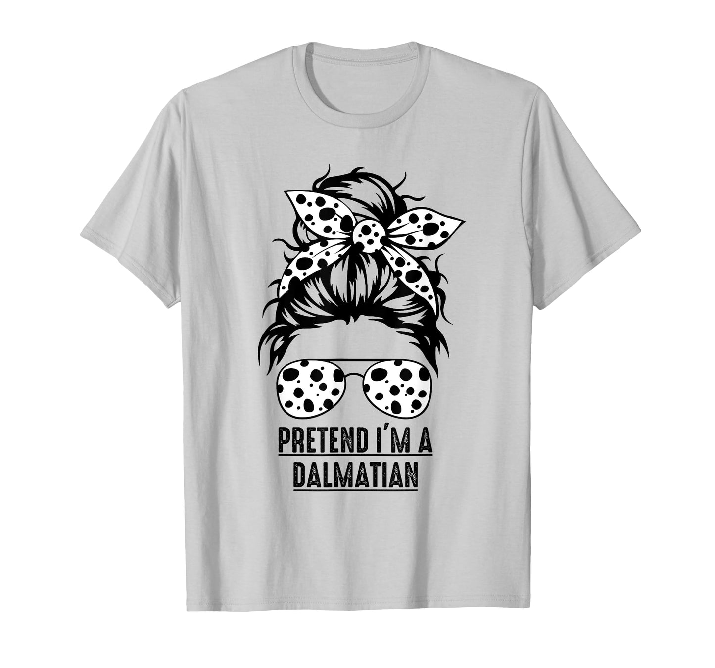 Pretend I'm A Dalmatian Shirt Halloween Costume Adult Kids T-Shirt