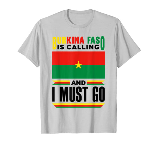 Burkinabe Burkina Faso Flag Burkina Faso Is Calling Funny T-Shirt