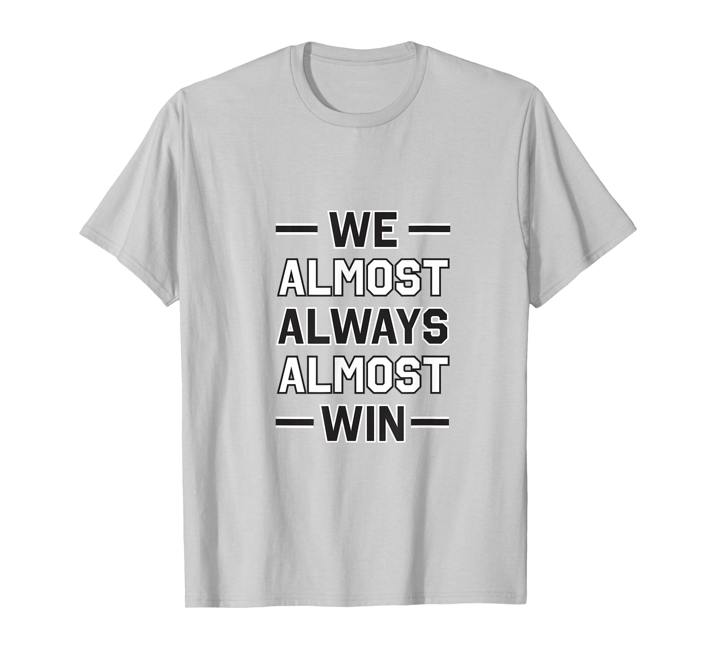 We Almost Always Almost Win - New York Football Design T-Shirt