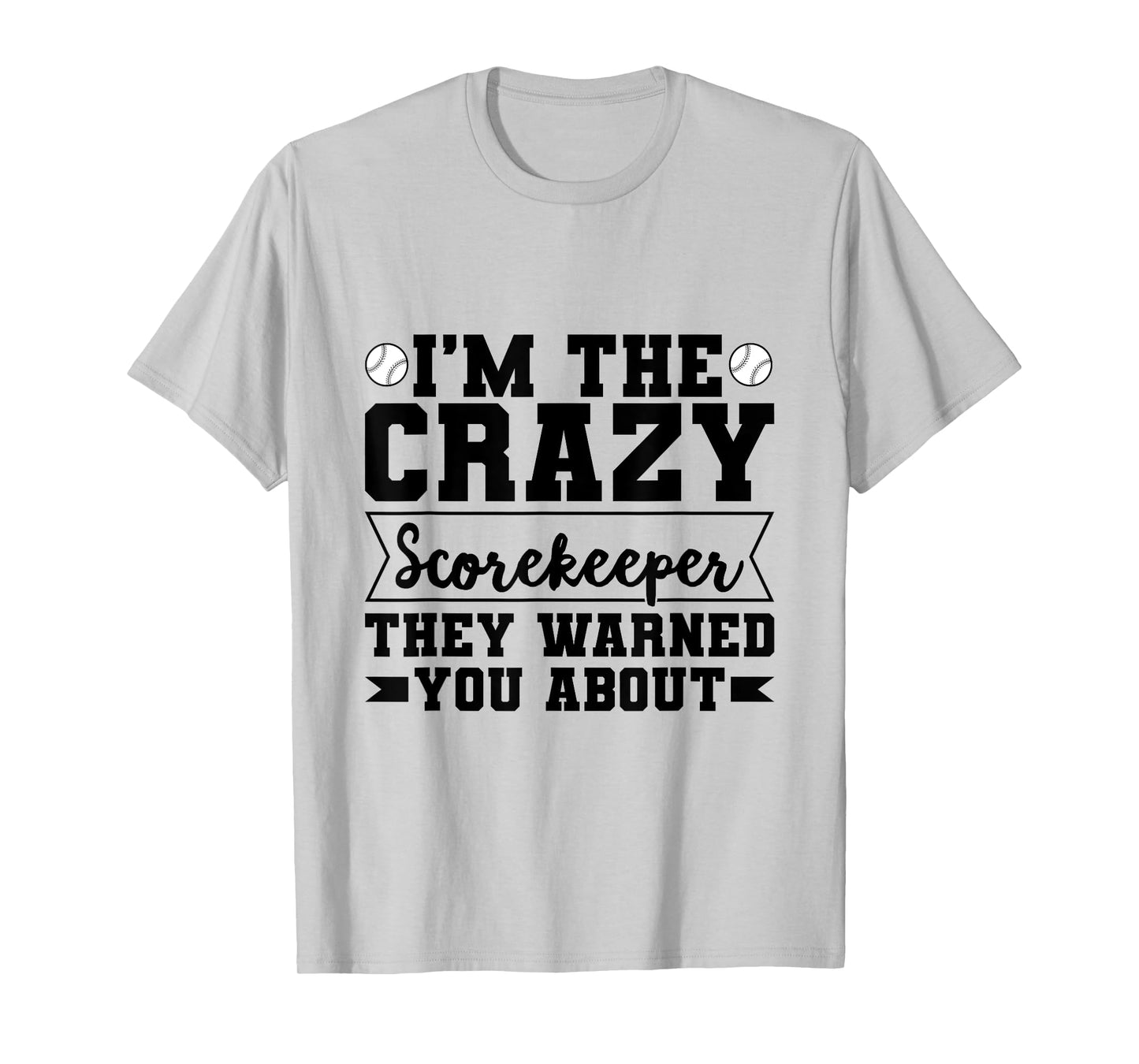 Baseball Scorekeeper Quote for a Score Book Keeper T-Shirt