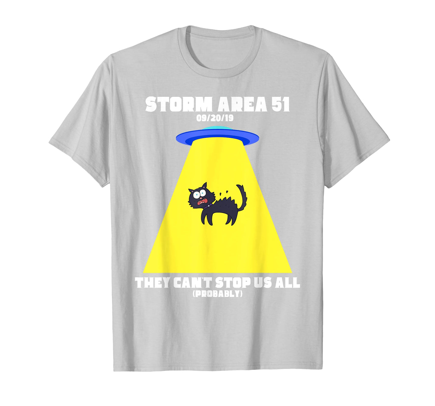 Storm Area 51 T-Shirt They Can't Stop Us All