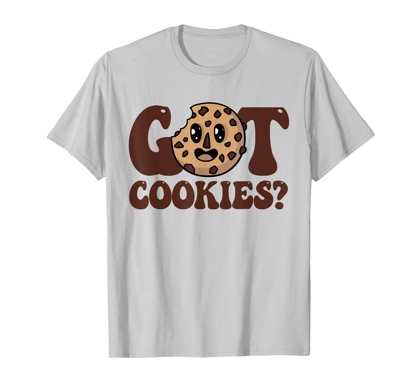 Got Cookies Chocolate Chip Cookie T-Shirt