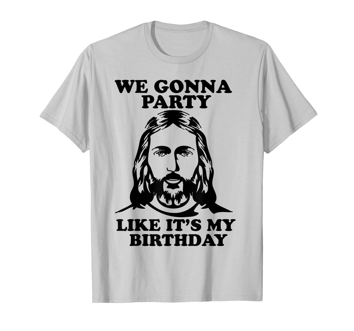 Funny We Gonna Party Like It's My Birthday Jesus Christmas T-Shirt