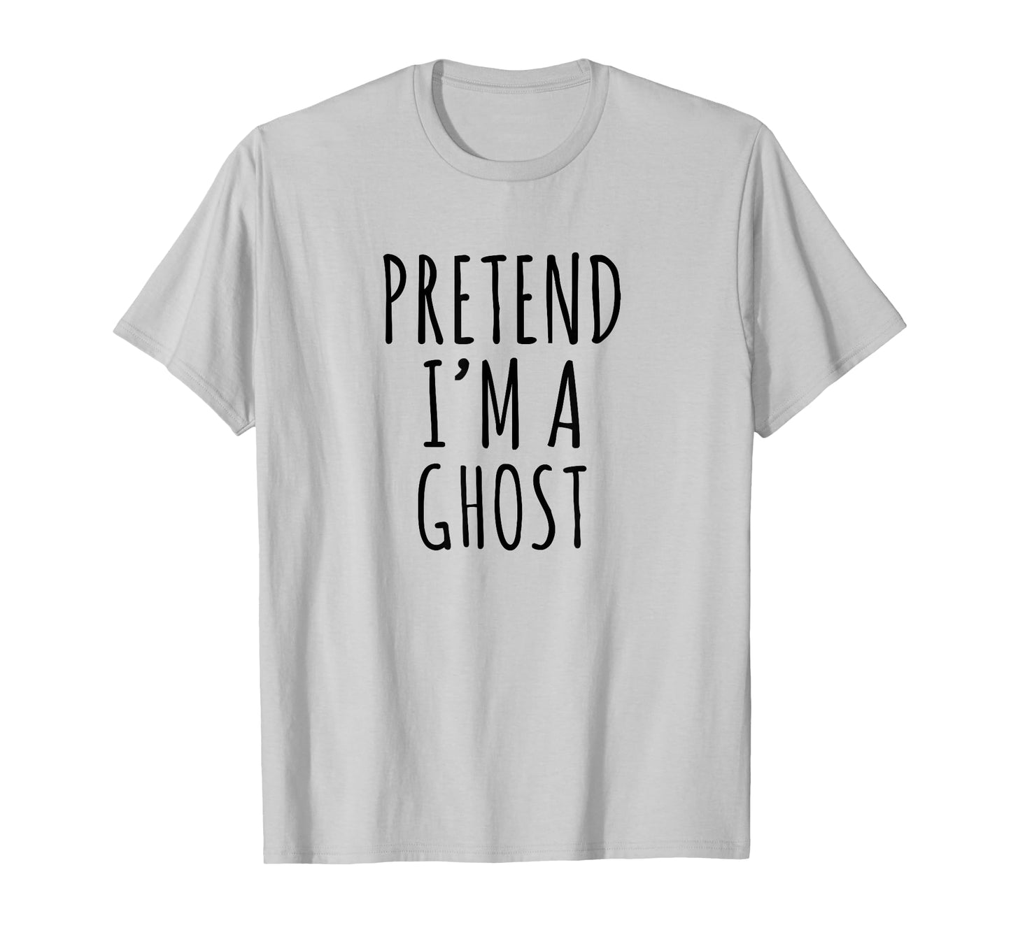 Pretend I’m A Ghost Easy Lazy Funny Halloween Costume Design T-Shirt