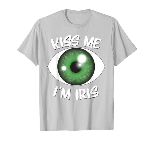 Kiss Me I'm Iris - St Patricks Day Green Eyeball T-Shirt
