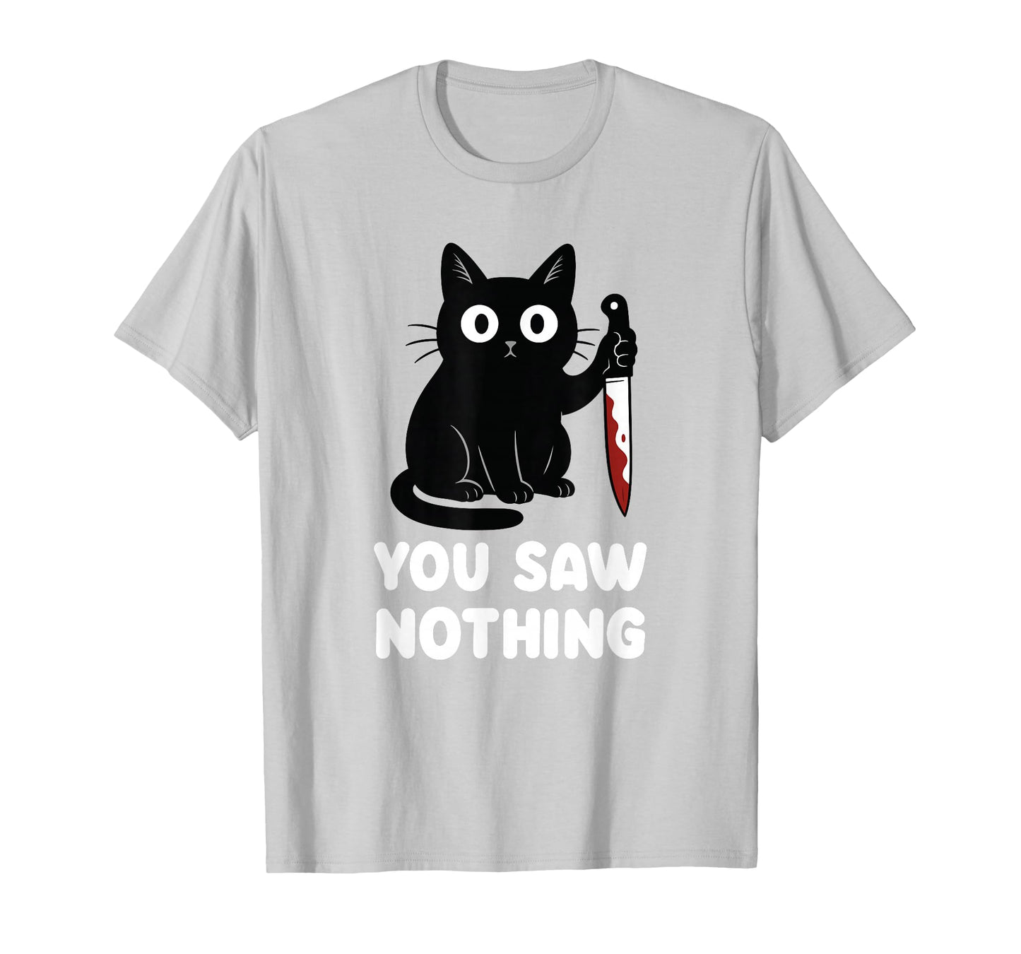You Saw Nothing Funny Black Cat T-Shirt