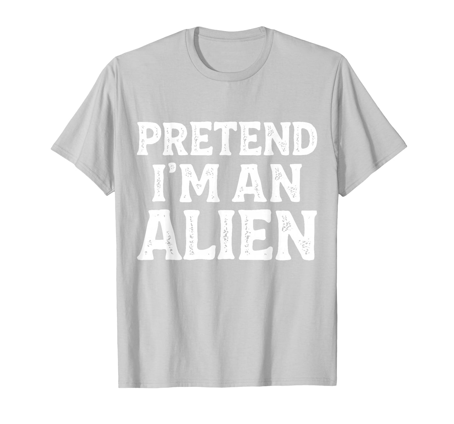 Pretend I'm an Alien Easy Lazy Funny Halloween Kids Mom Dad T-Shirt