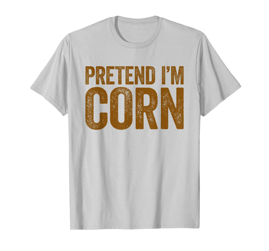 Pretend I'm Corn Shirt Adults Kids Matching Corn Costume T-Shirt